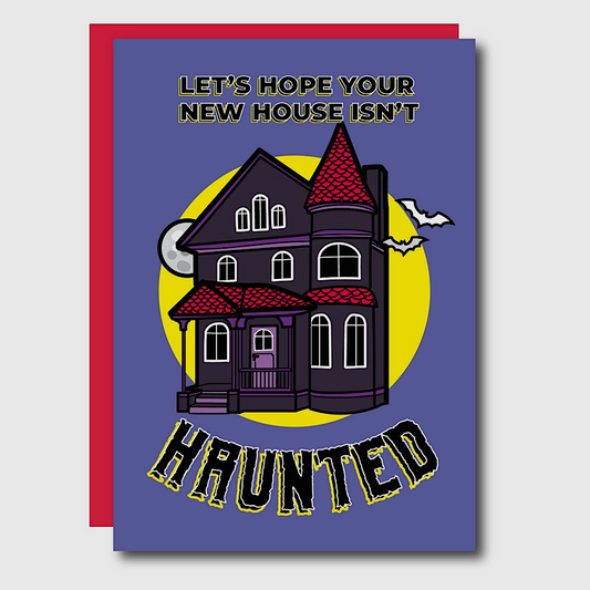 Hope Your New House Isn’t Haunted Greeting Card